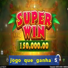 jogo que ganha 5 reais no cadastro